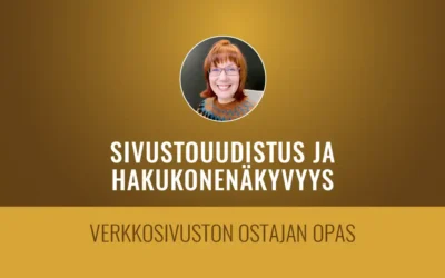 Sivustouudistus ja hakukonenäkyvyys – verkkosivuston ostajan opas